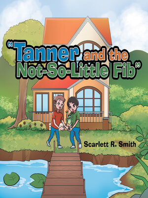 cover image of "Tanner and the Not-So-Little Fib"